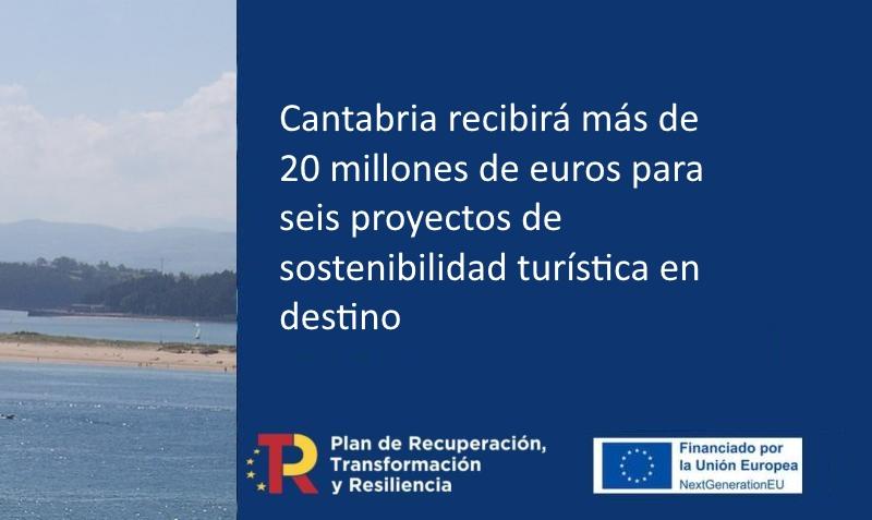 El Gobierno aprueba seis proyectos de sostenibilidad turística en destino para Cantabria con fondos del Plan de Recuperación<br/><br/>