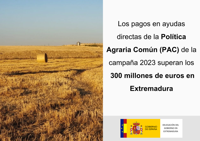 Los pagos en ayudas directas de la Política Agraria Común (PAC) de la campaña 2023 superan los 300 millones de euros en Extremadura