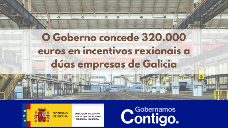 José Miñones anuncia que el Gobierno ha aprobado la concesión de incentivos regionales para dos proyectos de inversión en Galicia por más de 320.000 euros 