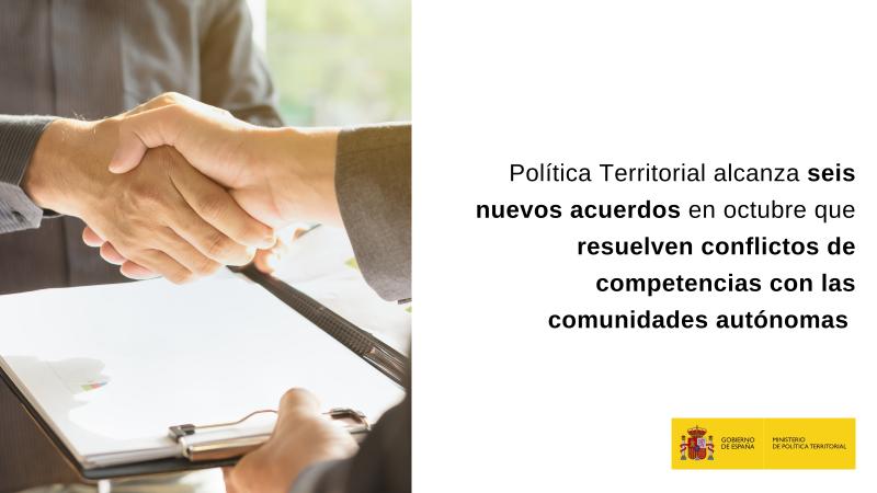 Política Territorial alcanza seis nuevos acuerdos  el último mes que resuelven conflictos de  competencias con las comunidades autónomas